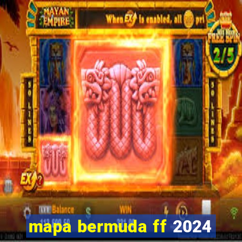 mapa bermuda ff 2024